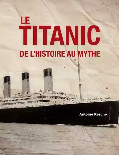 Le Titanic, de l'histoire au mythe