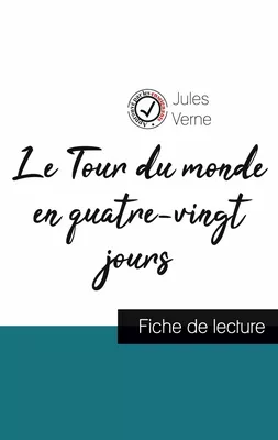 Le Tour du monde en quatre-vingt jours de Jules Verne (fiche de lecture et analyse complète de l'oeuvre)