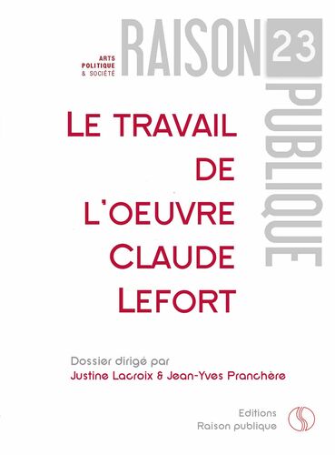 Le travail de l'oeuvre - Claude Lefort