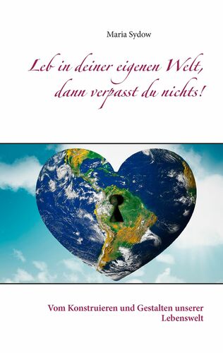 Leb in deiner eigenen Welt, dann verpasst du nichts!