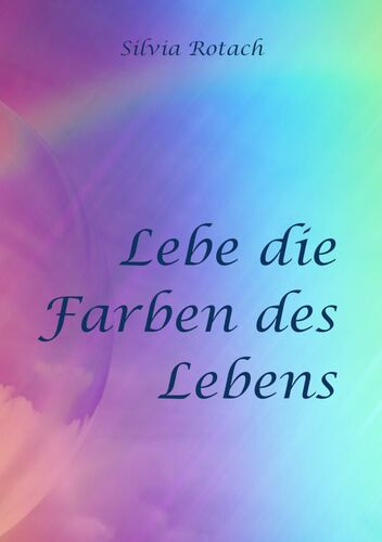 Lebe die Farben des Lebens