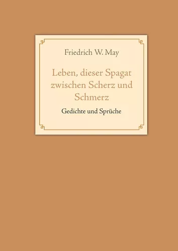 Leben, dieser Spagat zwischen Scherz und Schmerz