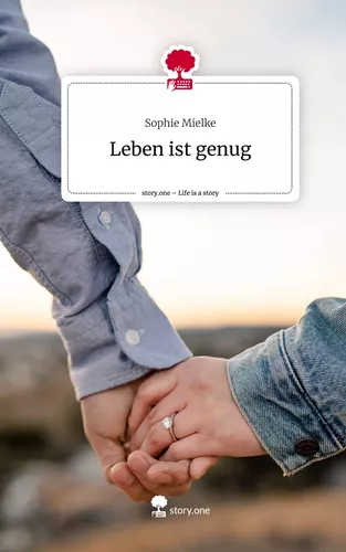 Leben ist genug. Life is a Story - story.one
