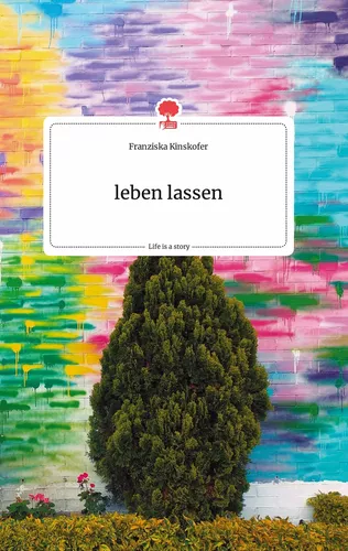 leben lassen. Life is a Story - story.one