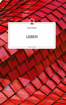LEBEN. Life is a Story - story.one