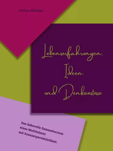 Lebenserfahrungen, Ideen und Denkanstösse
