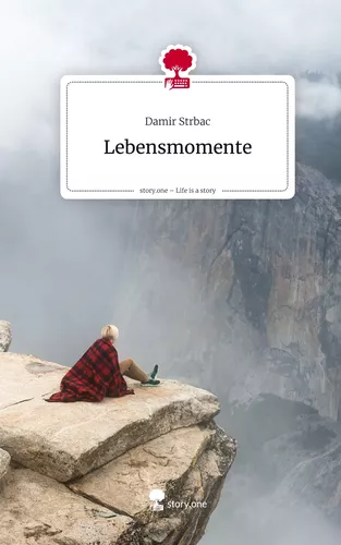 Lebensmomente. Life is a Story - story.one