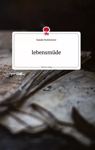 lebensmüde. Life is a Story - story.one
