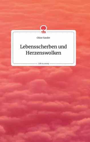 Lebensscherben und Herzenswolken. Life is a Story - story.one