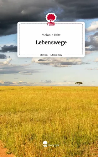 Lebenswege. Life is a Story - story.one