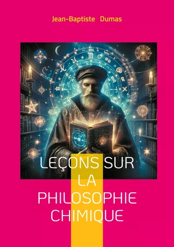 Leçons sur la philosophie chimique