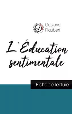 L'Éducation sentimentale de Flaubert (fiche de lecture et analyse complète de l'œuvre)
