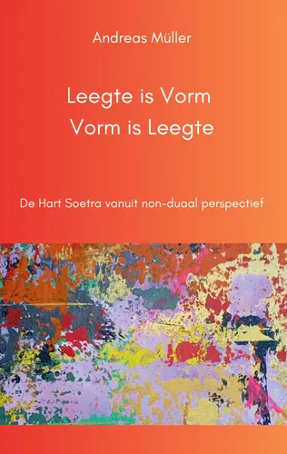 Leegte is Vorm, Vorm is Leegte