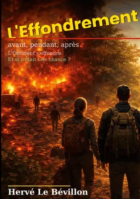 L'Effondrement, avant, pendant, après.