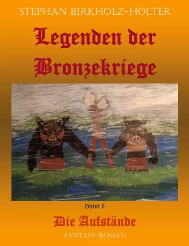 Legenden der Bronzekriege Band II