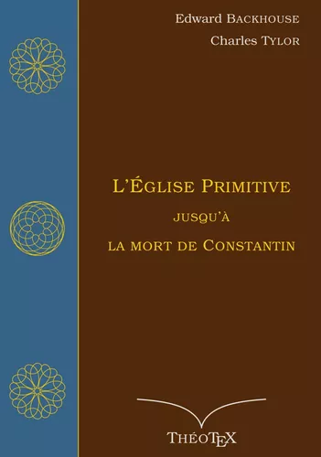 L'Église primitive, jusqu'à la mort de Constantin