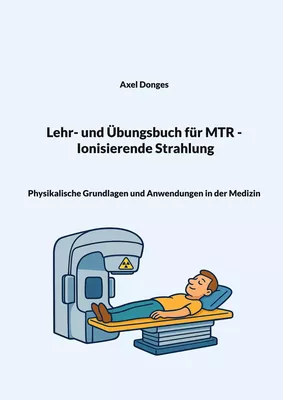 Lehr- und Übungsbuch für MTR Ionisierende Strahlung