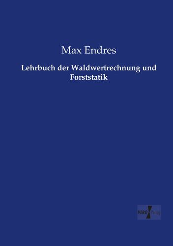 Lehrbuch der Waldwertrechnung und Forststatik