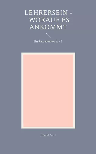 Lehrersein - Worauf es ankommt