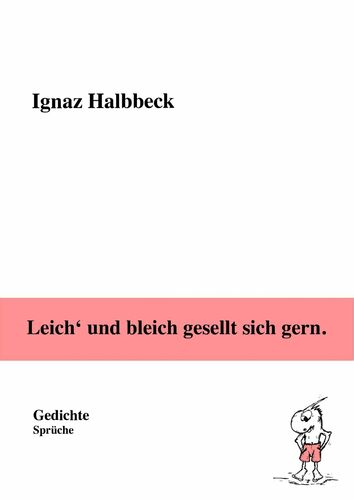 Leich' und bleich gesellt sich gern.