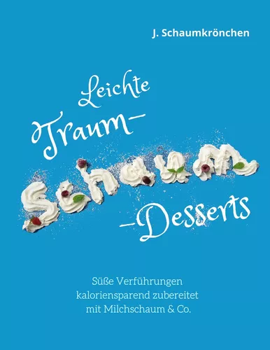 Leichte Traum-Schaum-Desserts