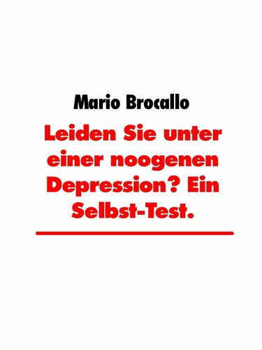 Leiden Sie unter einer noogenen Depression? Ein Selbst-Test.