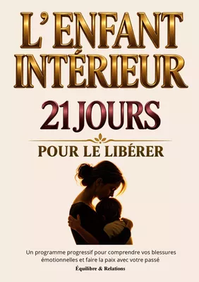 L'enfant intérieur : 21 jours pour le libérer