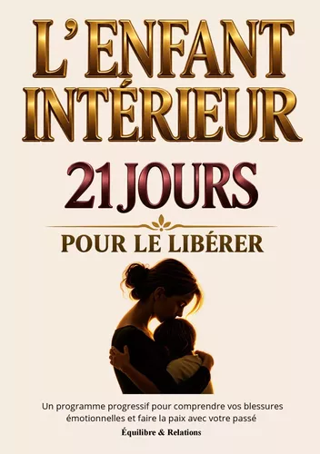 L'enfant intérieur : 21 jours pour le libérer