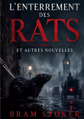 L'enterrement des rats et autres nouvelles