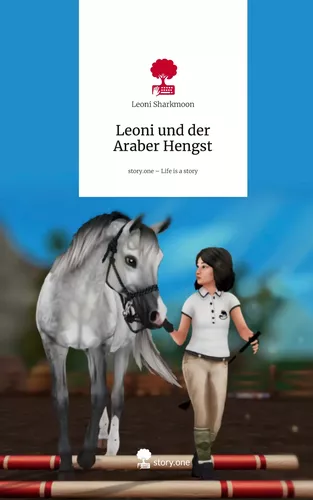 Leoni und der Araber Hengst. Life is a Story - story.one