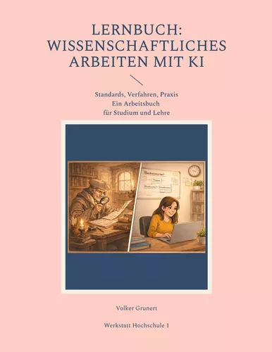 Lernbuch: Wissenschaftliches Arbeiten mit KI