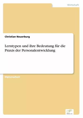 Lerntypen und ihre Bedeutung für die Praxis der Personalentwicklung