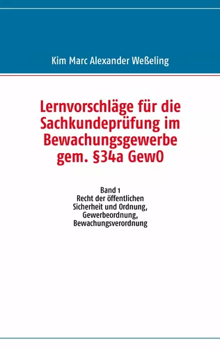 Lernvorschläge für die Sachkundeprüfung im Bewachungsgewerbe gem. §34a GewO