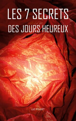 Les 7 secrets des jours heureux
