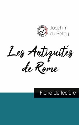 Les Antiquités de Rome de Joachim du Bellay (fiche de lecture et analyse complète de l'oeuvre)