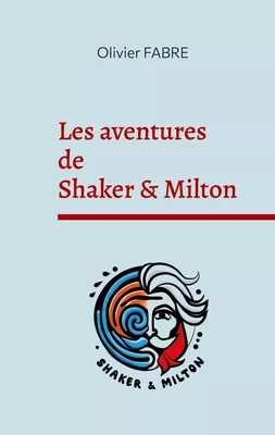 Les aventures de Shaker & Milton
