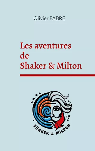 Les aventures de Shaker & Milton