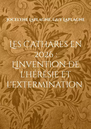 Les Cathares en 2026 : L'invention de l'hérésie et l'extermination