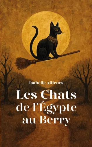 Les Chats de l’Egypte au Berry
