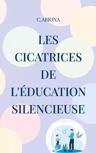 Les cicatrices de l'éducation silencieuse