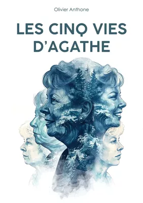 Les cinq vies d'Agathe