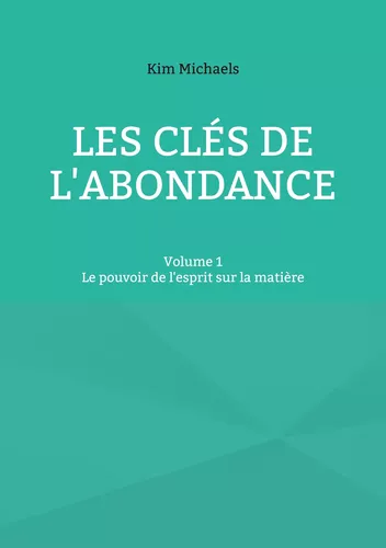Les clés de l'abondance - Volume 1