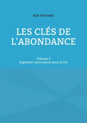 Les clés de l'abondance - Volume 2