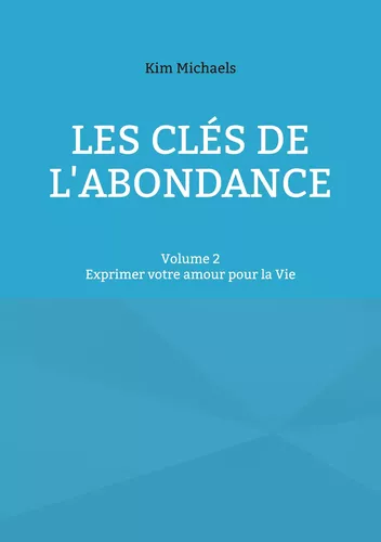 Les clés de l'abondance - Volume 2