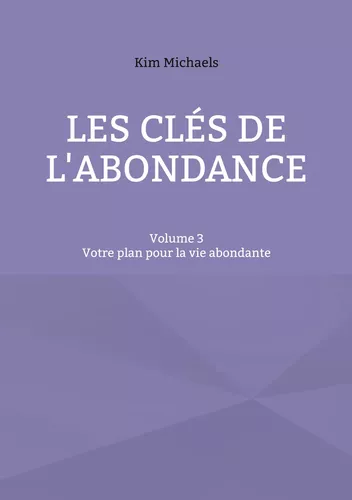 Les clés de l'abondance - Volume 3