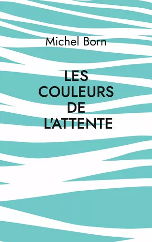 Les couleurs de l'attente