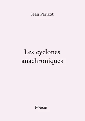 Les cyclones anachroniques