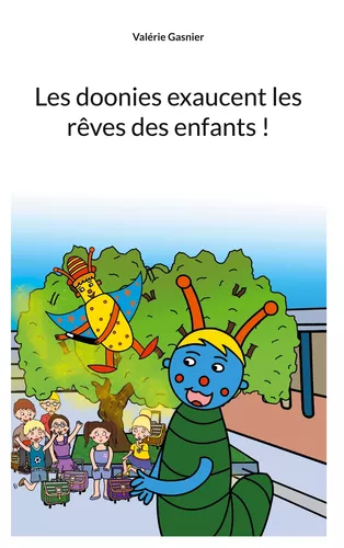 Les doonies exaucent les rêves des enfants !