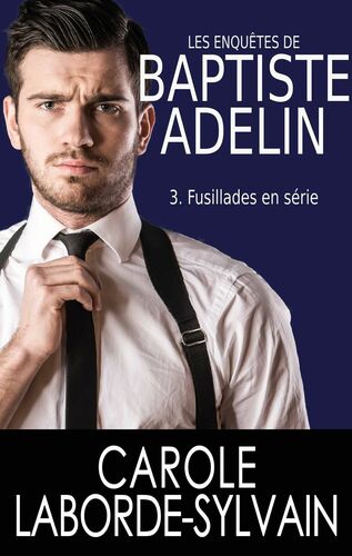 Les enquêtes de Baptiste Adelin
