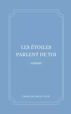 Les étoiles parlent de toi
